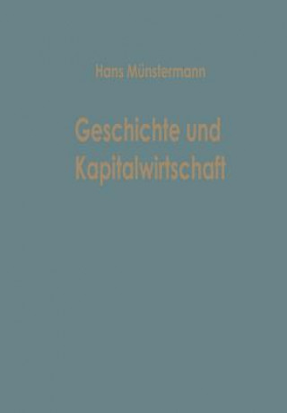 Kniha Geschichte Und Kapitalwirtschaft Hans Münstermann