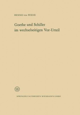 Книга Goethe Und Schiller Im Wechselseitigen Vor-Urteil Benno  von Wiese