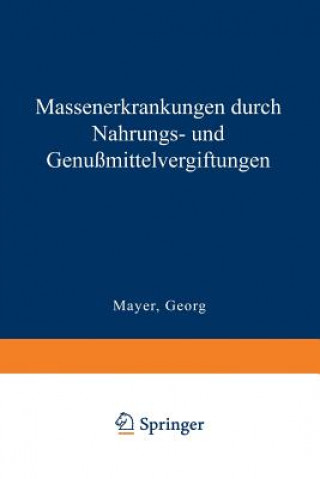 Kniha Massenerkrankungen Durch Nahrungs- Und Genussmittelvergiftungen Georg Mayer