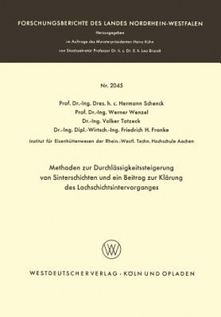 Könyv Methoden Zur Durchlassigkeitssteigerung Von Sinterschichten Und Ein Beitrag Zur Klarung Des Lochschichtsintervorganges Hermann Schenck