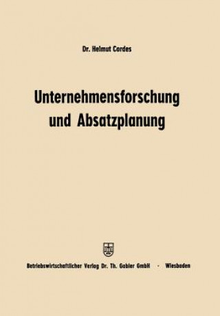Könyv Unternehmensforschung Und Absatzplanung Helmut Cordes