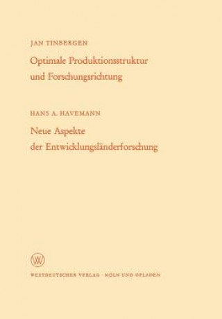 Kniha Optimale Produktionsstruktur Und Forschungsrichtung / Neue Aspekte Der Entwicklungsl nderforschung Hans A. Tinbergen