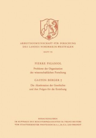 Książka Probleme Der Organisation Der Wissenschaftlichen Forschung / Die Akzeleration Der Geschichte Und Ihre Folgen F r Die Erziehung Pierre Piganiol