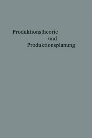 Carte Produktionstheorie Und Produktionsplanung Adolf Moxter