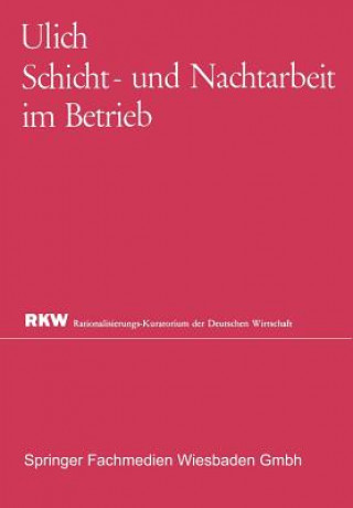 Książka Schicht- Und Nachtarbeit Im Betrieb Eberhard Ulich