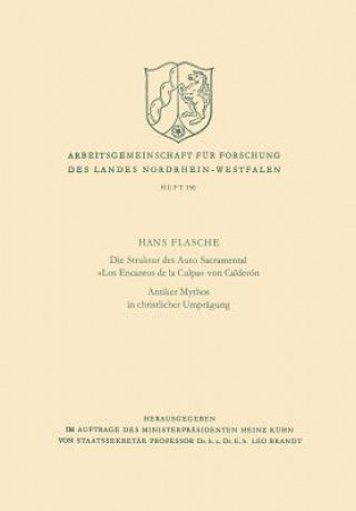 Livre Die Struktur Des Auto Sacramental  los Encantos de la Culpa  Von Calder n. Antiker Mythos in Christlicher Umpr gung Hans Flasche