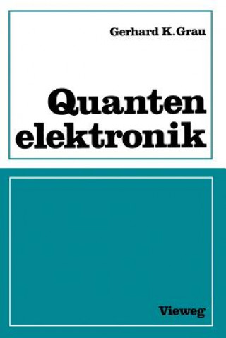 Kniha Quantenelektronik Gerhard K. Grau