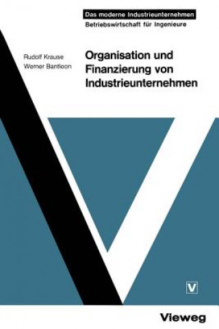 Книга Organisation Und Finanzierung Von Industrieunternehmen Rudolf Krause