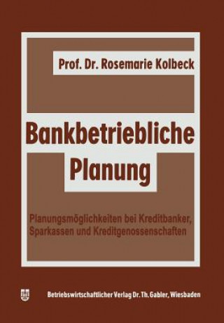 Kniha Bankbetriebliche Planung Rosemarie Kolbeck