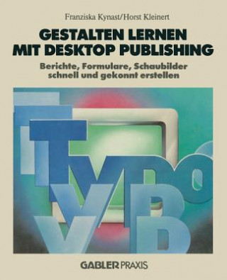 Книга Gestalten Lernen Mit Desktop Publishing Franziska Kynast