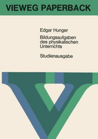 Könyv Bildungsaufgaben Des Physikalischen Unterrichts Edgar Hunger