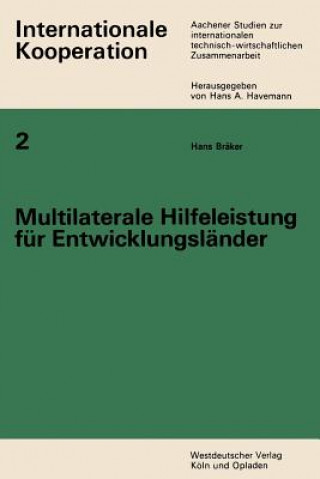 Könyv Multilaterale Hilfeleistung F r Entwicklungsl nder Hans Bräker