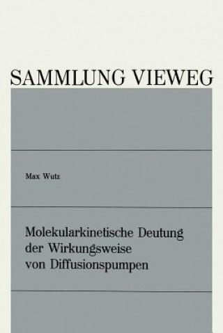 Kniha Molekularkinetische Deutung Der Wirkungsweise Von Diffusionspumpen Max Wutz