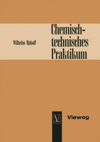 Kniha Chemisch-Technisches Praktikum Wilhelm Uphoff