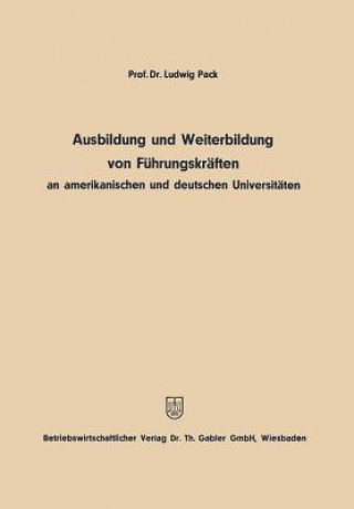 Carte Ausbildung Und Weiterbildung Von F hrungskr ften an Amerikanischen Und Deutschen Universit ten Ludwig Pack