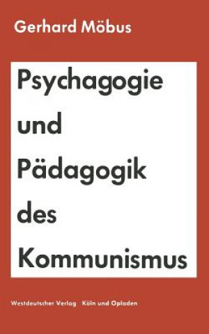 Könyv Psychagogie Und P dagogik Des Kommunismus Gerhard Möbus
