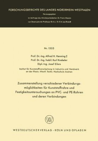 Buch Zusammenstellung Verschiedener Verbindungsm glichkeiten F r Kunststoffrohre Und Festigkeitsuntersuchungen an Pvc- Und Pe-Rohren Und Deren Verbindungen Alfred Hermann Henning