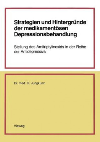 Książka Strategien Und Hintergrunde Der Medikamentoesen Depressionsbehandlung Gerd Jungkunz