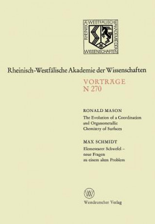 Könyv Evolution of a Coordination and Organometallic Chemistry of Surfaces. Elementarer Schwefel -- Neue Fragen Zu Einem Alten Problem Ronald Mason