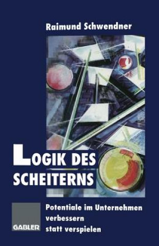 Книга Logik Des Scheiterns Raimund Schwendner