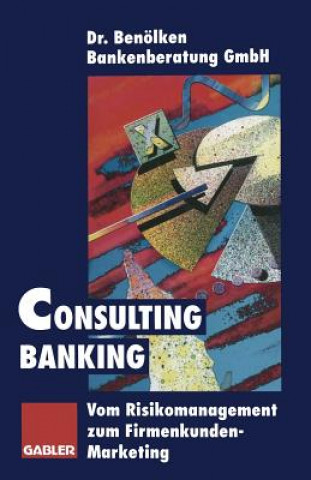 Kniha Consulting Banking r. Benölken Bankenberatung GmbH (Hrsg.)