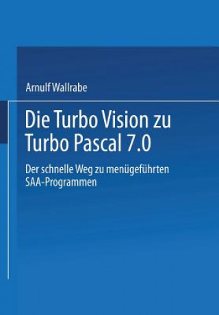 Könyv Turbo Vision Zu Turbo Pascal 7.0 Arnulf Wallrabe