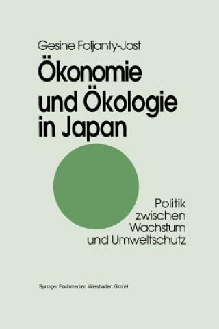 Knjiga OEkonomie und OEkologie in Japan Gesine Foljanty-Jost