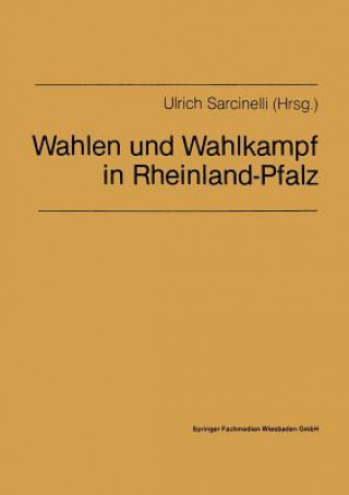 Kniha Wahlen Und Wahlkampf in Rheinland-Pfalz Ulrich Sarcinelli