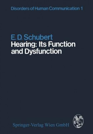 Kniha Hearing: Its Function and Dysfunction E.D. Schubert