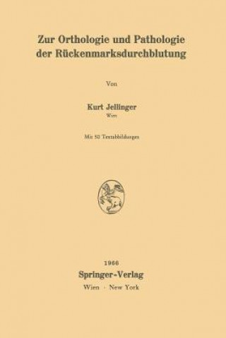 Könyv Zur Orthologie Und Pathologie Der Ruckenmarksdurchblutung Kurt Jellinger