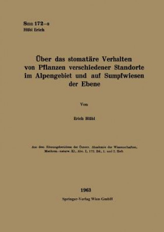 Kniha ber Das Stomat re Verhalten Von Pflanzen Verschiedener Standorte Im Alpengebiet Und Auf Sumpfwiesen Der Ebene Erich Hübl