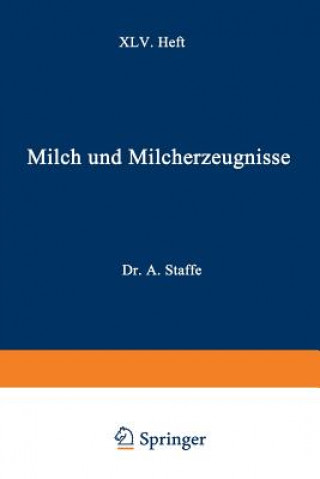 Könyv Milch Und Milcherzeugnisse Adolf Staffe