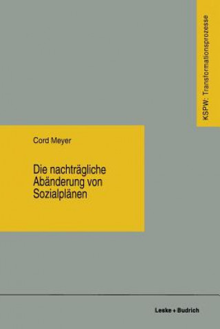 Könyv Die Nachtragliche Abanderung Von Sozialplanen Cord Meyer