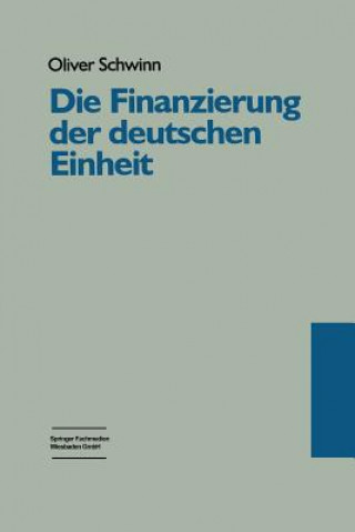 Kniha Finanzierung Der Deutschen Einheit Oliver Schwinn