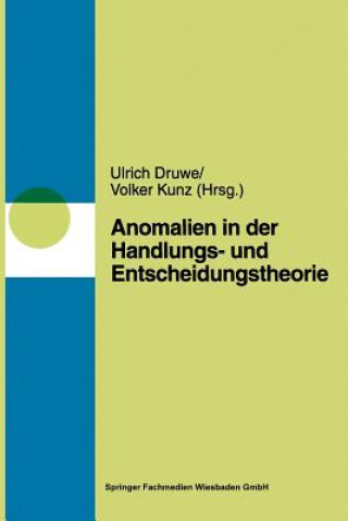 Könyv Anomalien in Handlungs- Und Entscheidungstheorien Ulrich Druwe