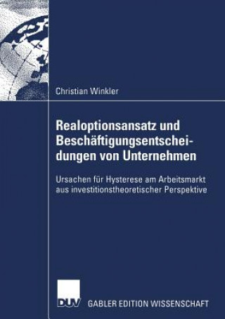 Carte Realoptionsansatz Und Besch ftigungsentscheidungen Von Unternehmen Christian Winkler