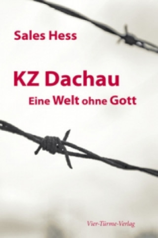 Carte KZ Dachau, Eine Welt ohne Gott Sales Hess