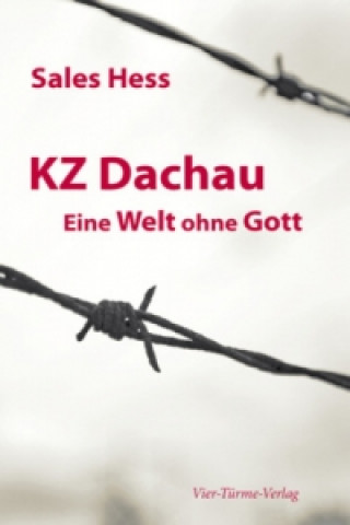 Livre KZ Dachau, Eine Welt ohne Gott Sales Hess