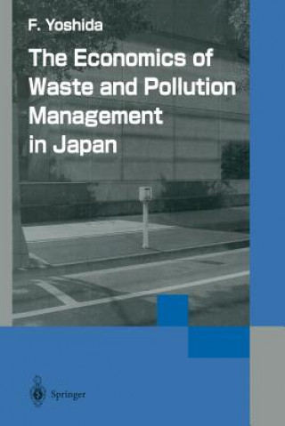 Könyv Economics of Waste and Pollution Management in Japan Fumikazu Yoshida
