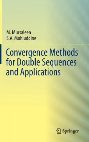 Kniha Convergence Methods for Double Sequences and Applications M. Mursaleen