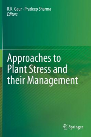 Carte Approaches to Plant Stress and their Management R.K. Gaur