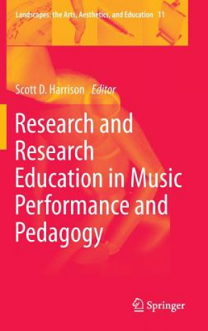 Kniha Research and Research Education in Music Performance and Pedagogy Scott D. Harrison