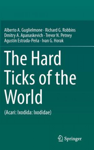 Kniha Hard Ticks of the World Alberto A. Guglielmone