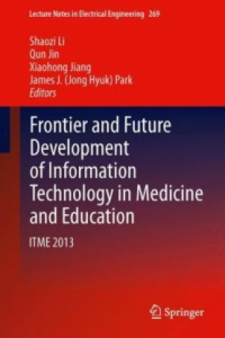 Kniha Frontier and Future Development of Information Technology in Medicine and Education Shaozi Li