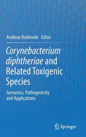 Книга Corynebacterium diphtheriae and Related Toxigenic Species Andreas Burkovski