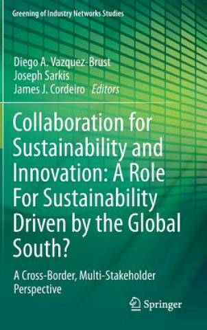 Kniha Collaboration for Sustainability and Innovation: A Role For Sustainability Driven by the Global South? Diego A. Vazquez-Brust