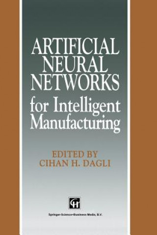Könyv Artificial Neural Networks for Intelligent Manufacturing C.H. Dagli