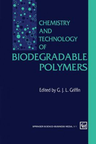 Könyv Chemistry and Technology of Biodegradable Polymers G. Griffin