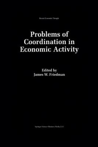 Könyv Problems of Coordination in Economic Activity James W. Friedman