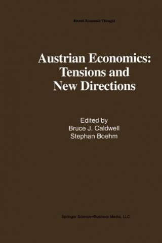 Kniha Austrian Economics: Tensions and New Directions Bruce J. Caldwell